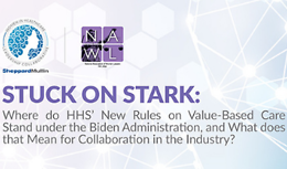 WHLC and NAWL's Webinar - Stuck on Stark: Where do HHS’ New Rules on Value-Based Care Stand under the Biden Administration, and What does that Mean for Collaboration in the Industry?