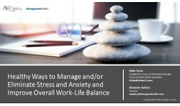 Healthy Ways to Manage and/or Eliminate Stress and Anxiety and Improve Overall Work-Life Balance
