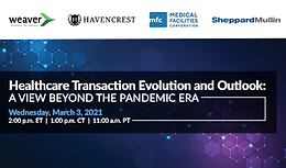 Healthcare Transaction Evolution and Outlook: A View Beyond the Pandemic Era