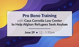 Pro Bono Training with Casa Cornelia Law Center to Help Afghan Refugees Seek Asylum
