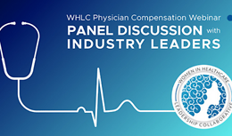 Rethinking Physician Compensation: Industry leaders discuss strategies for Strengthening Alignment, Incentivizing Productivity and Performance, and Facilitating Value Based Care