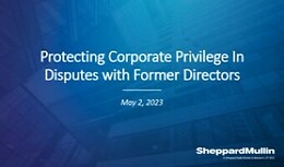 Corporate Privilege: Nuances of Delaware Law and Recommendations on How to Preemptively Protect Privilege in the Event of a Future Dispute Between a Former Director and the Corporation