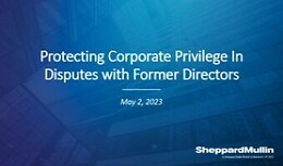 Corporate Privilege: Nuances of Delaware Law and Recommendations on How to Preemptively Protect Privilege in the Event of a Future Dispute Between a Former Director and the Corporation