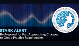 Stark Alert – Be Prepared for Fast Approaching Changes to Group Practice Requirements