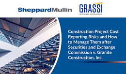 Construction Project Cost Reporting Risks and How to Manage Them after SEC v. Granite Construction, Inc.