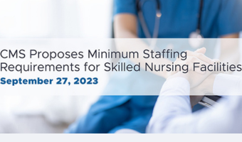 CMS Proposes Minimum Staffing Requirements for Skilled Nursing Facilities
