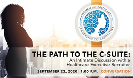 Women in Healthcare Leadership Collaborative: The Path to C-Suite