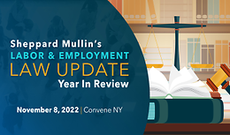 Sheppard Mullin's Labor & Employment Law Update - Year in Review (New York)