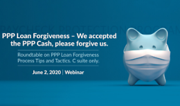 PPP Loan Forgiveness – We accepted the PPP Cash, please forgive us.