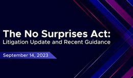 The No Surprises Act: Litigation Update and Recent Guidance
