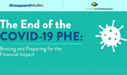 The End of the COVID-19 PHE: Bracing and Preparing for the Financial Impact