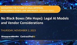 No Black Boxes (We Hope): Legal AI Models and Vendor Considerations