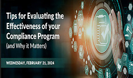 Tips for Evaluating the Effectiveness of your Compliance Program (and Why it Matters)