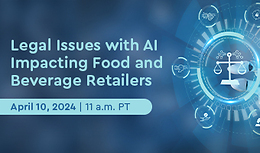 Legal Issues with AI Impacting Food and Beverage Retailers