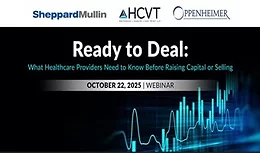 Ready to Deal: What Healthcare Providers Need to Know Before Raising Capital or Selling